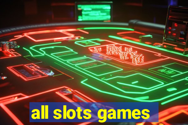 all slots games