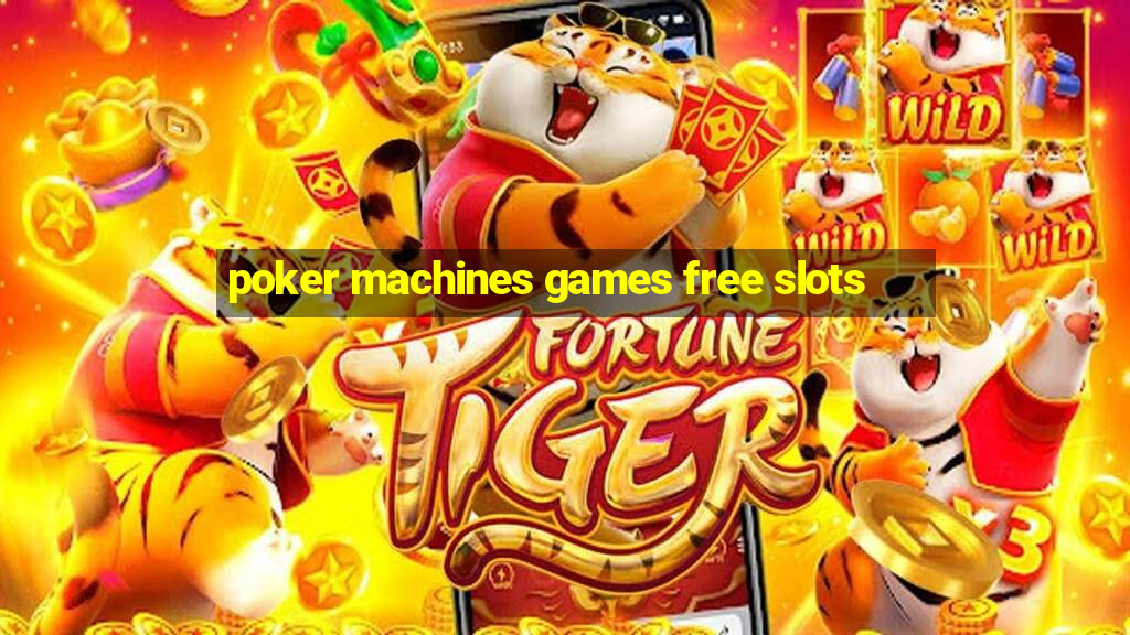 poker machines games free slots