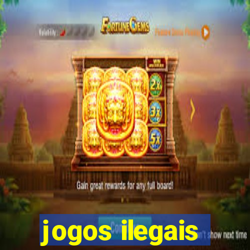 jogos ilegais