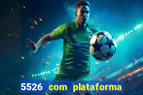 5526 com plataforma de jogos