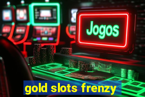 gold slots frenzy