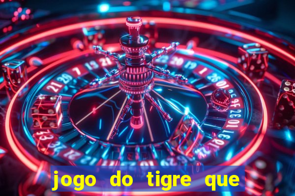 jogo do tigre que d谩 b么nus