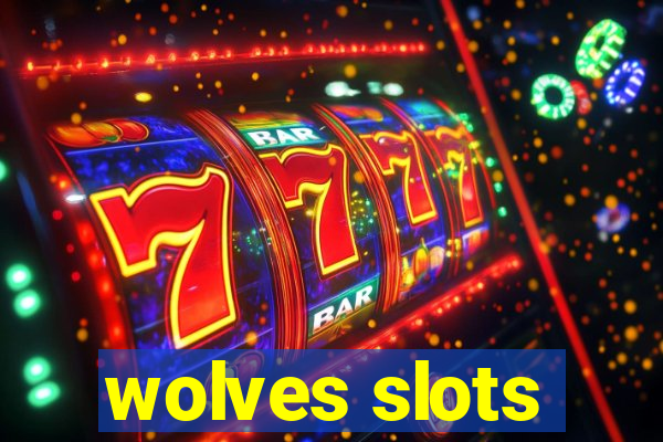 wolves slots