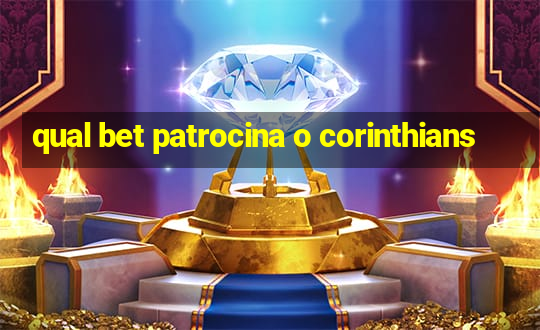 qual bet patrocina o corinthians