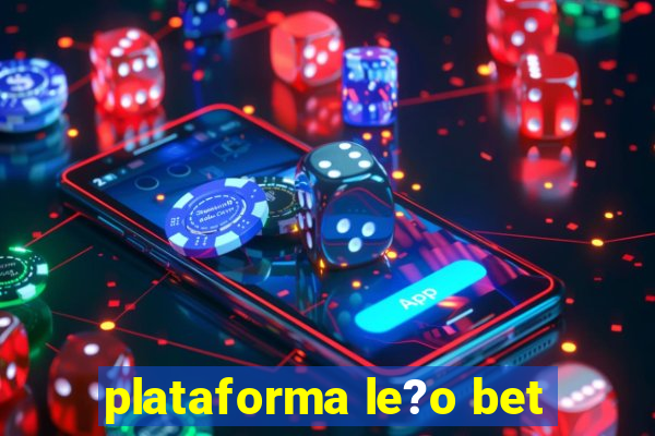 plataforma le?o bet