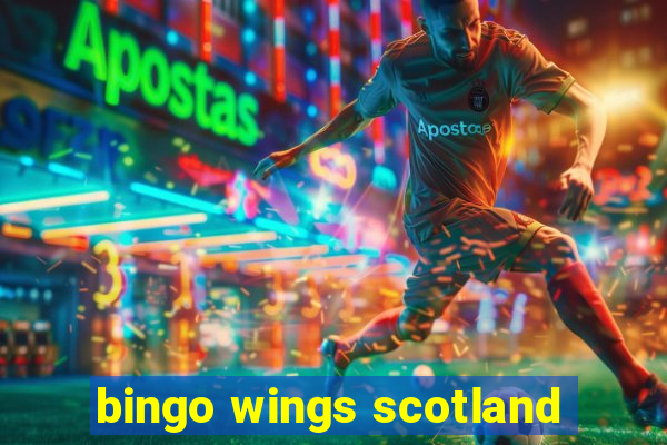 bingo wings scotland