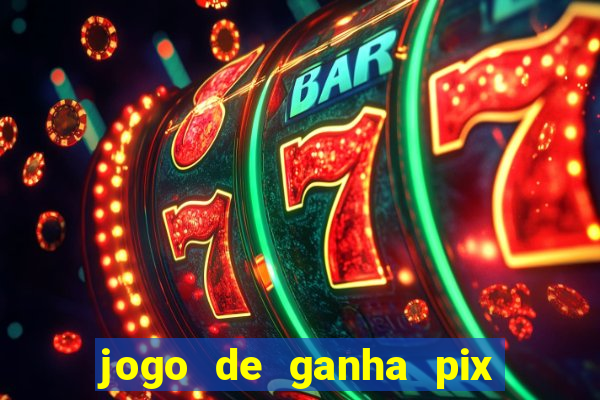 jogo de ganha pix na hora