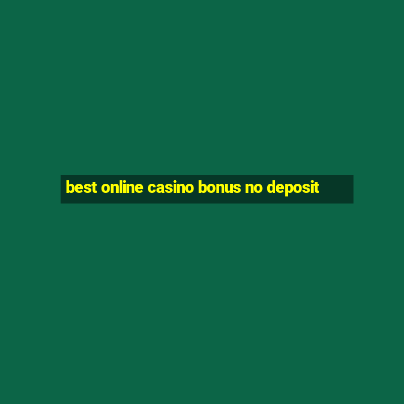 best online casino bonus no deposit