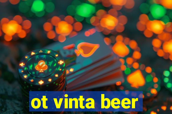 ot vinta beer