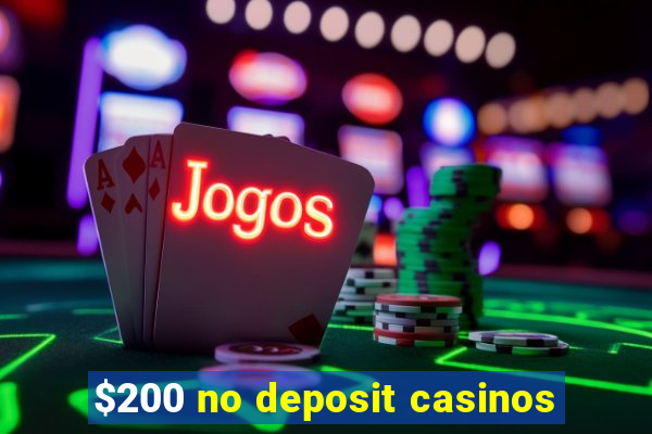 $200 no deposit casinos