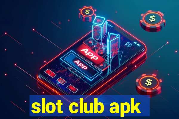 slot club apk