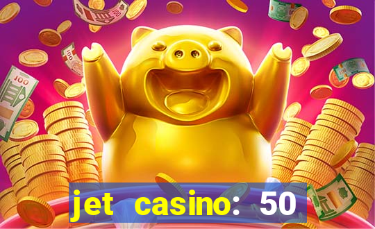 jet casino: 50 free spins