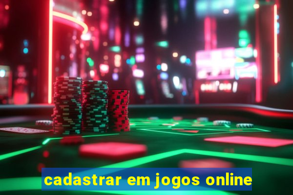 cadastrar em jogos online