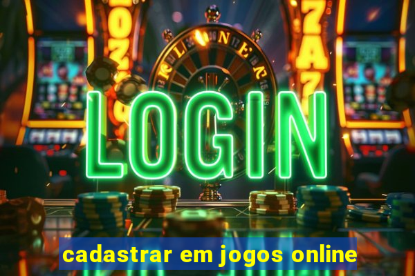 cadastrar em jogos online