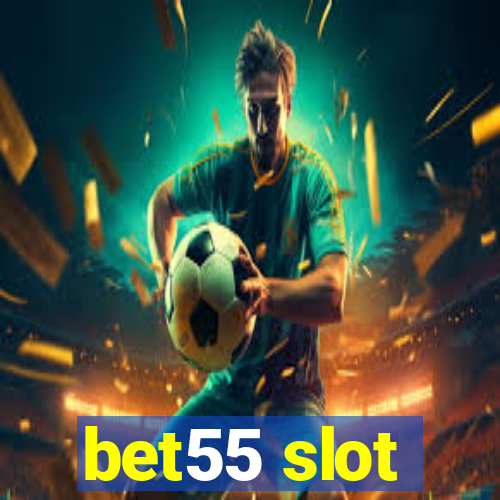 bet55 slot