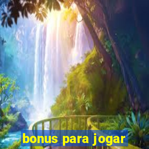 bonus para jogar