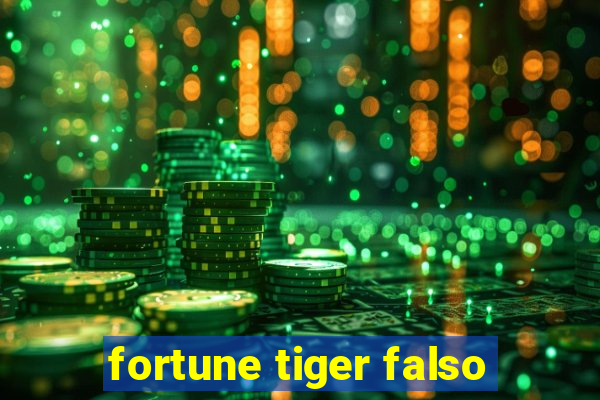 fortune tiger falso