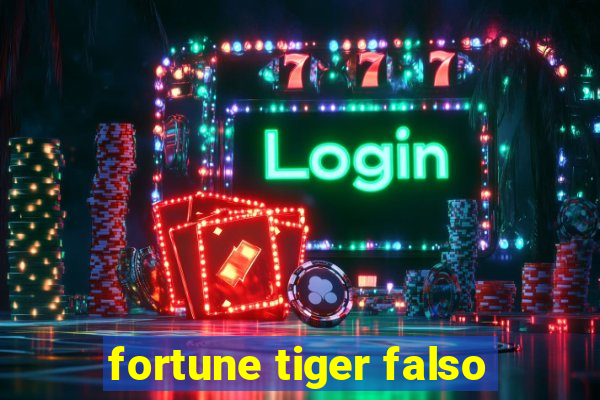 fortune tiger falso