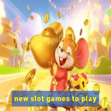 new slot games to play