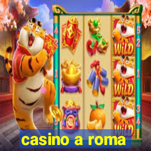 casino a roma