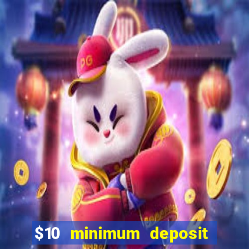 $10 minimum deposit casino australia 2021