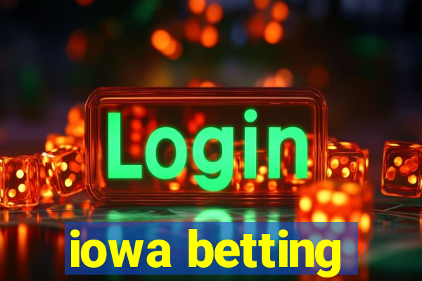 iowa betting