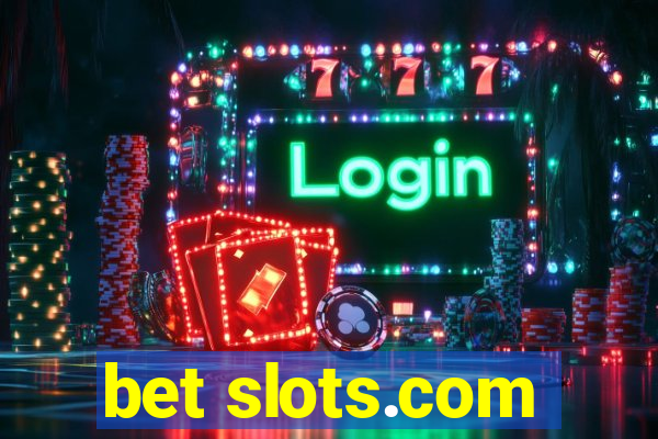 bet slots.com