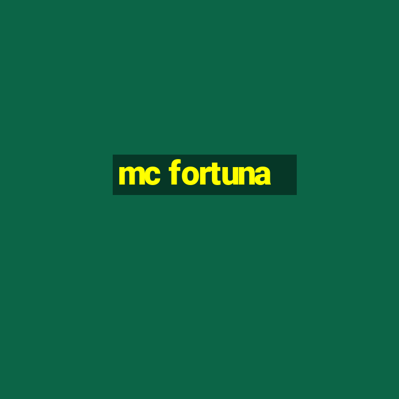 mc fortuna