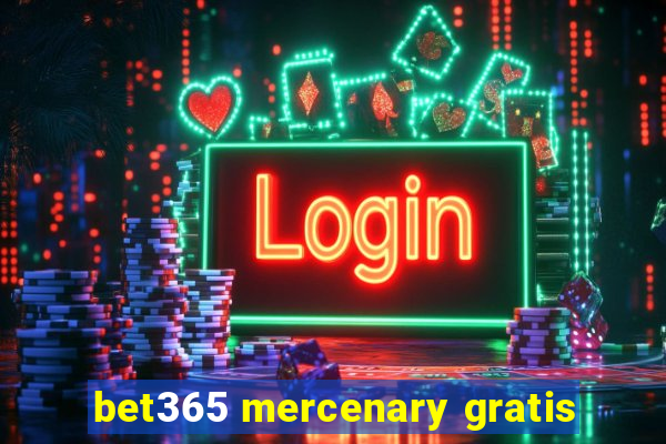 bet365 mercenary gratis