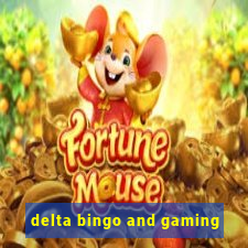 delta bingo and gaming