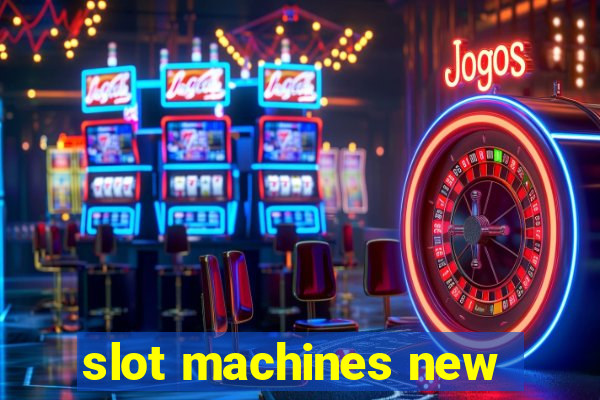 slot machines new