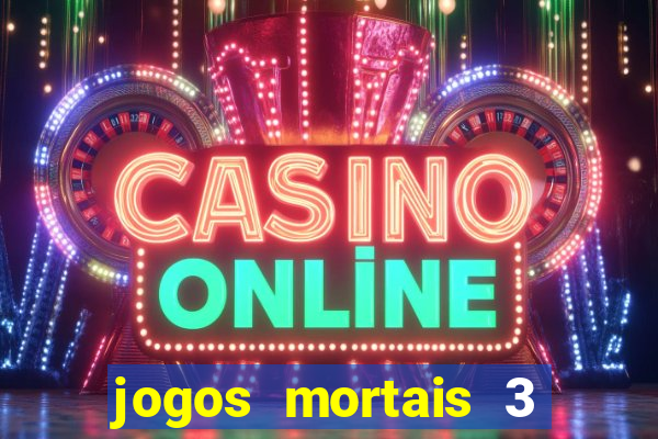 jogos mortais 3 filme completo dublado