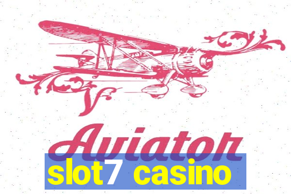 slot7 casino