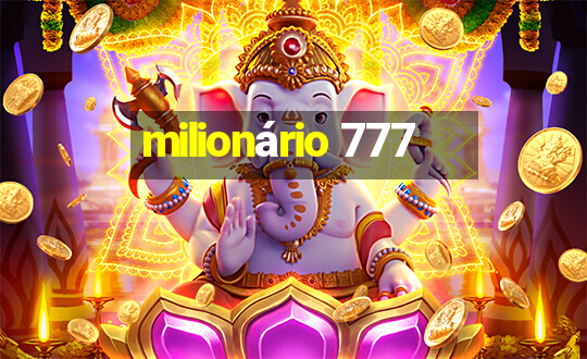 milionário 777