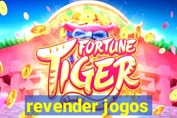 revender jogos