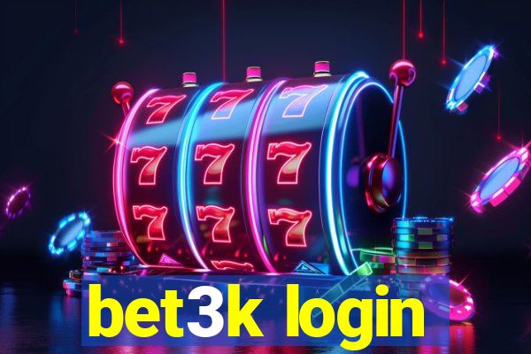 bet3k login