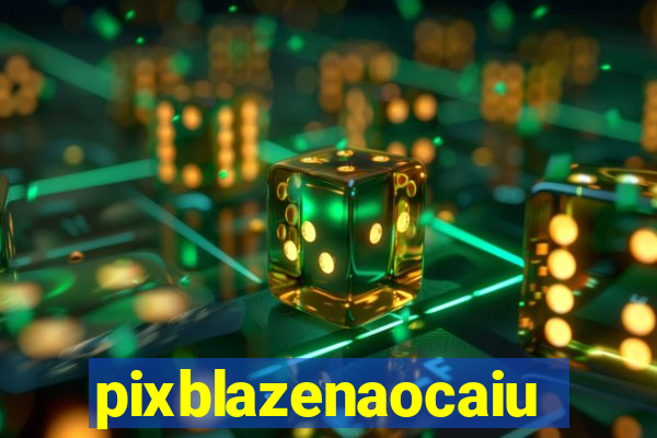 pixblazenaocaiu