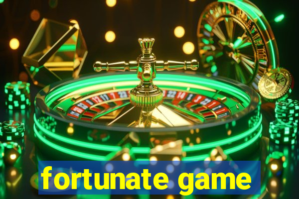 fortunate game