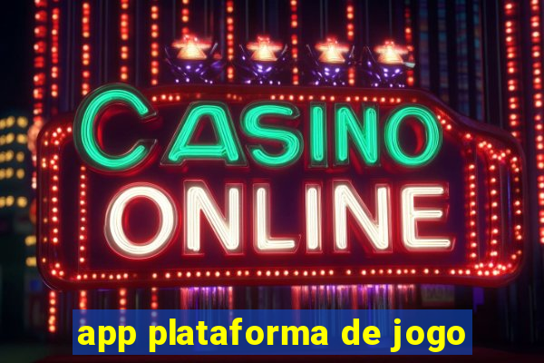 app plataforma de jogo