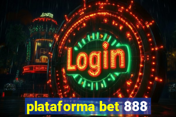 plataforma bet 888