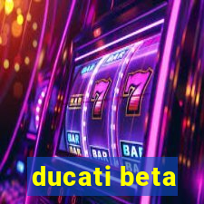 ducati beta