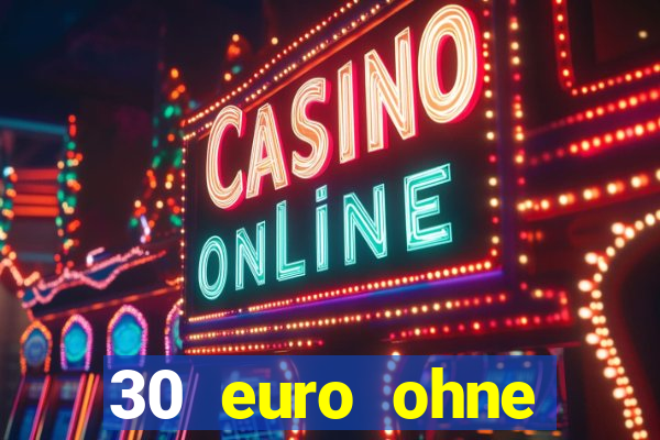 30 euro ohne einzahlung casino