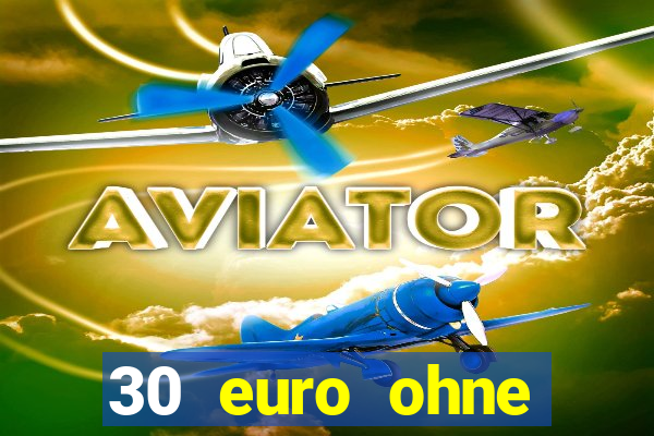 30 euro ohne einzahlung casino