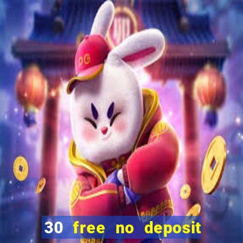 30 free no deposit casino uk