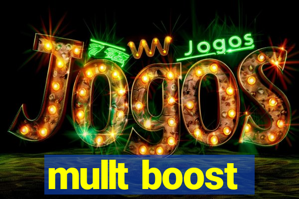 mullt boost