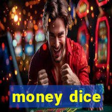 money dice