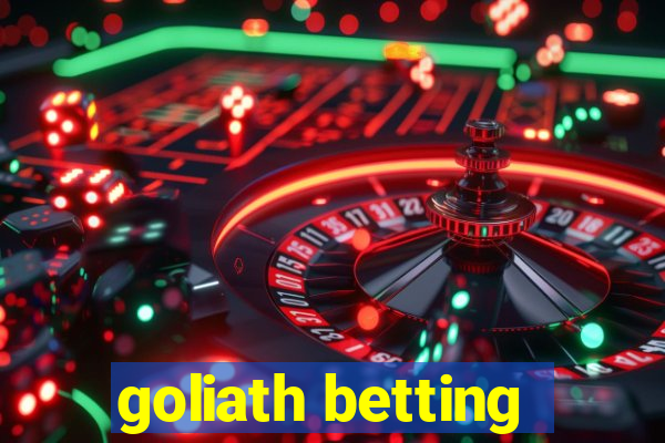 goliath betting