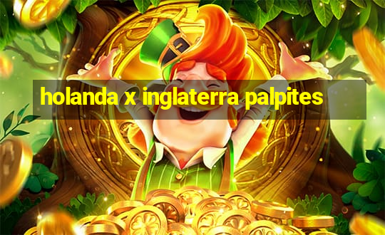 holanda x inglaterra palpites