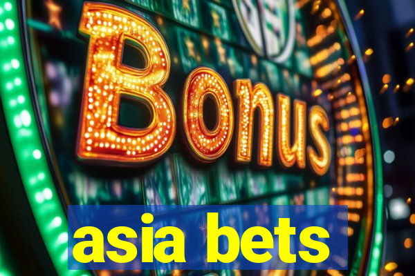 asia bets