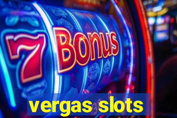 vergas slots